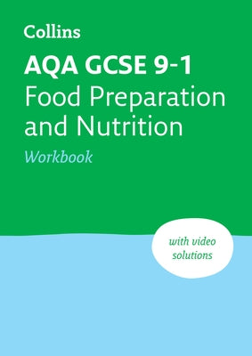 Aqa GCSE 9-1 Food Preparation & Nutrition Workbook: Ideal for Home Learning, 2023 and 2024 Exams by 