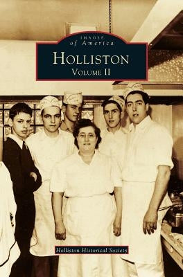 Holliston, Volume II by Holliston Historical Society