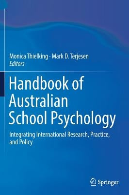 Handbook of Australian School Psychology: Integrating International Research, Practice, and Policy by Thielking, Monica