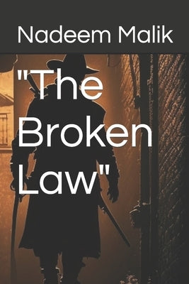 The Broken Law by Malik, Nadeem