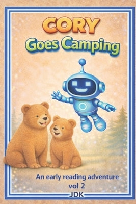 CORY Goes Camping: An early reading adventure vol 2 by Kamer, Jason D.