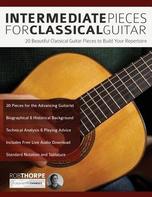 Intermediate Pieces for Classical Guitar by Thorpe, Rob