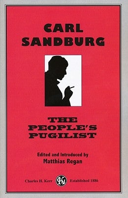 Carl Sandburg: The People's Pugilist by Sandburg, Carl