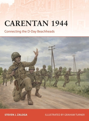 Carentan 1944: Connecting the D-Day Beachheads by Zaloga, Steven J.