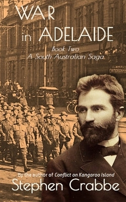 War in Adelaide by Crabbe, Stephen