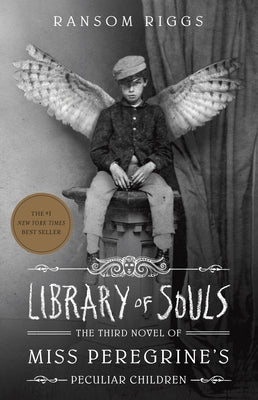 Library of Souls: The Third Novel of Miss Peregrine's Peculiar Children by Riggs, Ransom