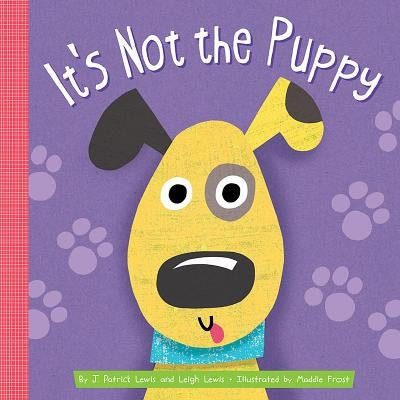 It's Not the Puppy by Lewis, J. Patrick