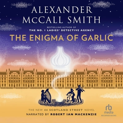 The Enigma of Garlic by McCall Smith, Alexander