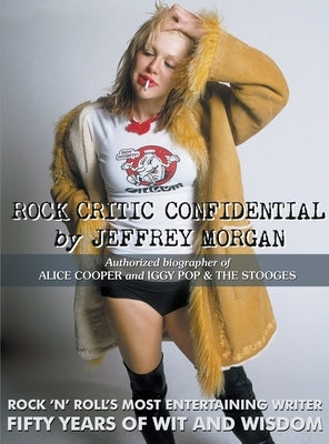 Rock Critic Confidential by Morgan, Jeffrey