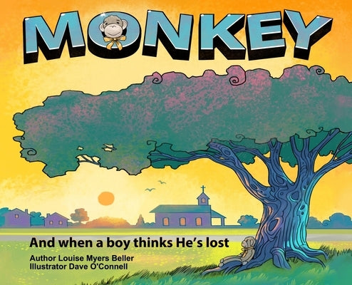 Monkey: And when a boy thinks He's lost by Beller, Louise Myers