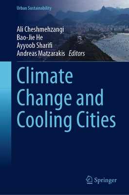 Climate Change and Cooling Cities by Cheshmehzangi, Ali