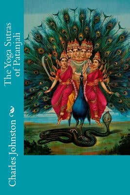 The Yoga Sutras of Patanjali by Johnston, Charles