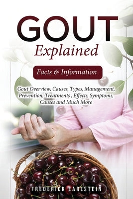 Gout Explained: Facts & Information by Earlstein, Frederick