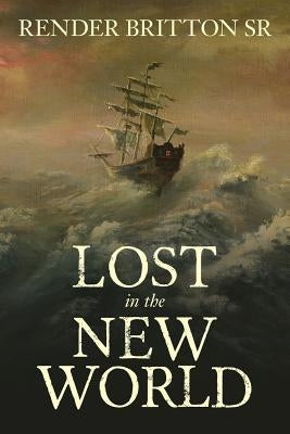 Lost in the New World by Britton Sr, Render