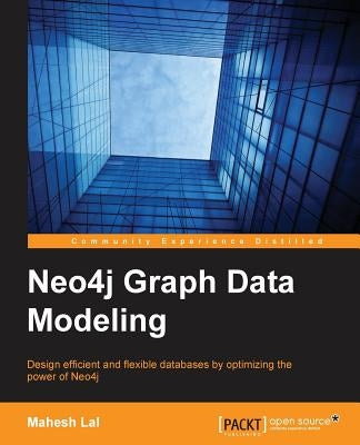 Neo4j Graph Data Modeling by Lal, Mahesh