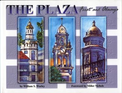 The Plaza: First and Always by Worley, William S.