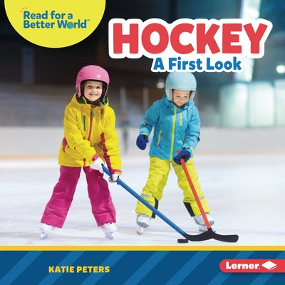 Hockey: A First Look by Peters, Katie