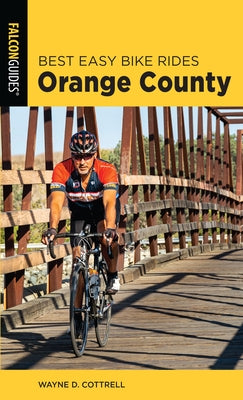 Best Easy Bike Rides Orange County by Cottrell, Wayne D.