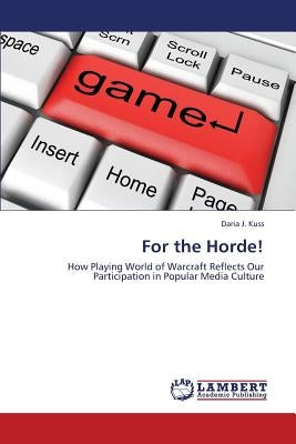 For the Horde! by Kuss Daria J.