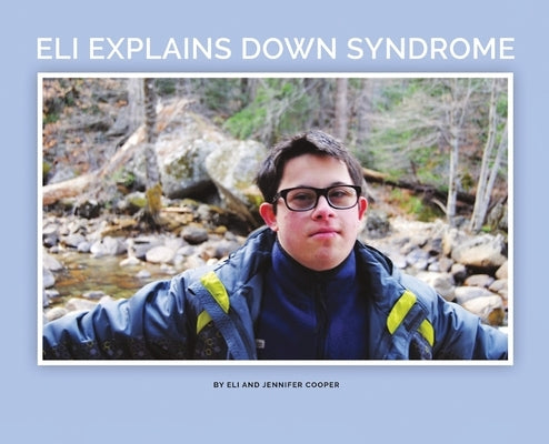 Eli Explains Down Syndrome by Cooper, Jennifer