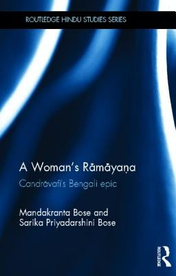 A Woman's Ramayana: Candrāvatī's Bengali Epic by Bose, Mandakranta