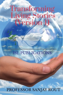Transforming Living Stories (Version-1) by Rout, Sanjay
