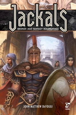 Jackals: Bronze Age Fantasy Roleplaying by Defoggi, John-Matthew