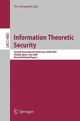 Information Theoretic Security by Desmedt, Yvo