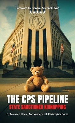 The CPS Pipeline, State Sanctioned Kidnapping by Steele, Maureen