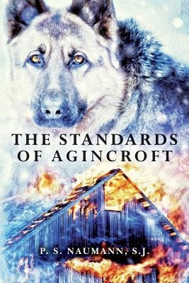 The Standards of Agincroft: The way up is the way down. by Naumann, S. J. P. S.