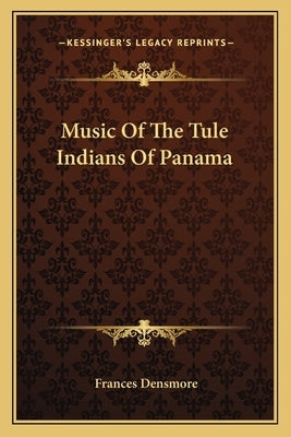 Music of the Tule Indians of Panama by Densmore, Frances