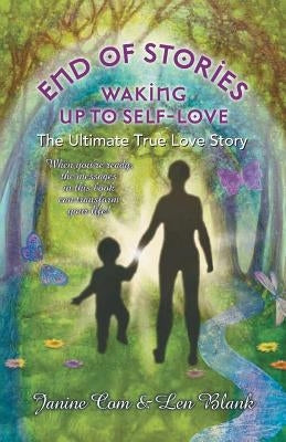 End of Stories: Waking Up to Self-Love by Com, Janine