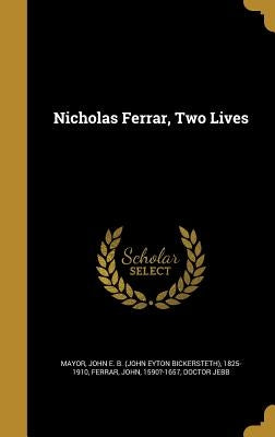 Nicholas Ferrar, Two Lives by Mayor, John E. B. (John Eyton Bickerstet