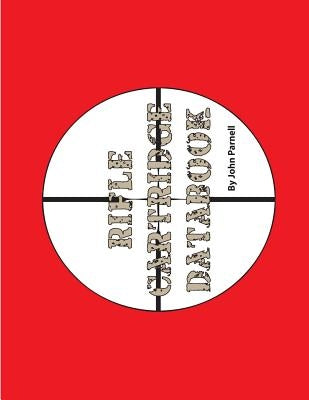 Rifle Cartridge Databook by Parnell, John