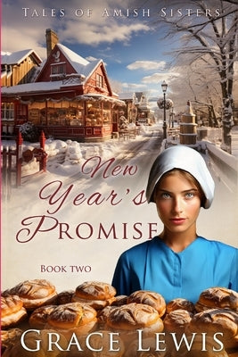 New Year's Promise: Inspirational Amish Romance by Lewis, Grace