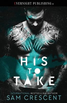His to Take by Crescent, Sam