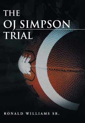 The Oj Simpson Trial by Williams, Ronald