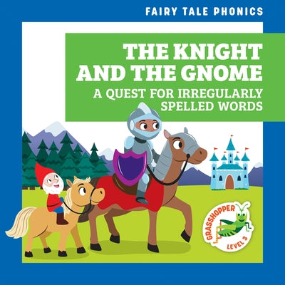 The Knight and the Gnome: A Quest for Irregularly Spelled Words by Donnelly, Rebecca