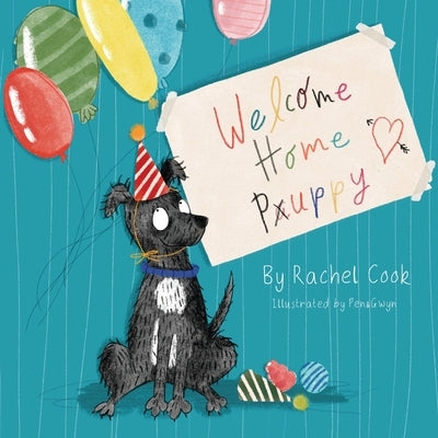 Welcome Home Puppy. by Gwyn, Pen &.