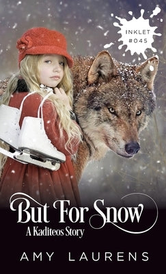 But For Snow by Laurens, Amy