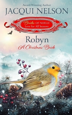 Robyn: A Christmas Bride by Noelle, Brides of