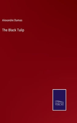 The Black Tulip by Dumas, Alexandre