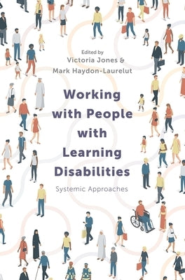 Working with People with Learning Disabilities: Systemic Approaches by Jones, Victoria