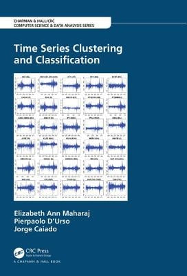 Time Series Clustering and Classification by Maharaj, Elizabeth Ann