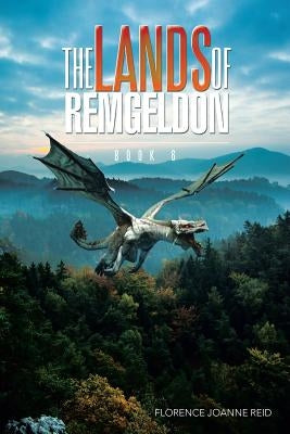 The Lands of Remgeldon by Reid, Florence Joanne