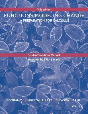Student Solutions Manual to Accompany Functions Modeling Change by Connally, Eric