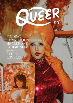 Finding Connection, Health, & Community: Featuring Ethel Loveless by Queer Kentucky
