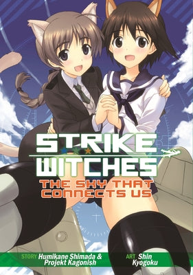 Strike Witches: The Sky That Connects Us by Shimada, Humikane