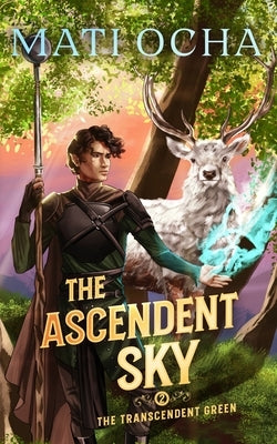 The Ascendent Sky: A LitRPG Adventure by Ocha, Mati