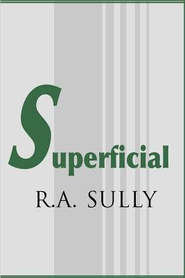 Superficial by Sully, R. a.
